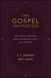 The Gospel Invitation: Why Publicly Inviting People to Receive Christ Still Matters