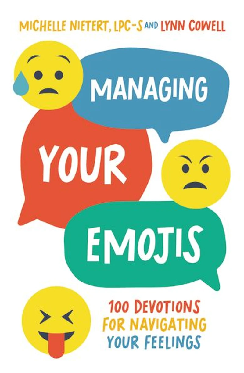 Managing Your Emojis: 100 Devotions for Navigating Feelings