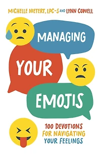 Managing Your Emojis: 100 Devotions for Navigating Feelings
