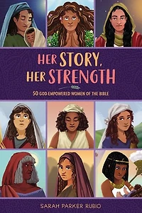 Her Story, Strength: 50 God-Empowered Women of the Bible