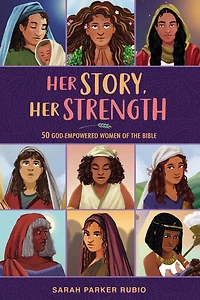 Her Story, Strength: 50 God-Empowered Women of the Bible