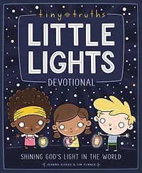 Tiny Truths Little Lights Devotional: Shining God's Light the World