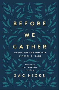 Before We Gather: Devotions for Worship Leaders and Teams