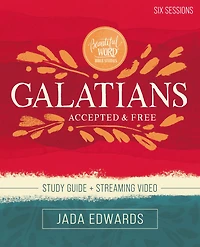 Galatians Bible Study Guide plus Streaming Video: Accepted and Free