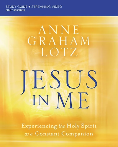 Jesus Me Bible Study Guide plus Streaming Video: Experiencing the Holy Spirit as a Constant Companion
