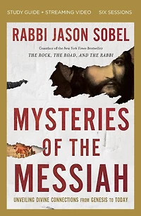 Mysteries of the Messiah Bible Study Guide plus Streaming Video: Unveiling Divine Connections from Genesis to Today