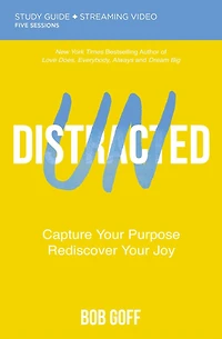 Undistracted Bible Study Guide plus Streaming Video: Capture Your Purpose. Rediscover Joy.