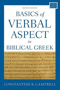 Basics of Verbal Aspect Biblical Greek