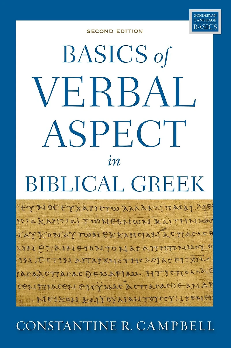 Basics of Verbal Aspect Biblical Greek