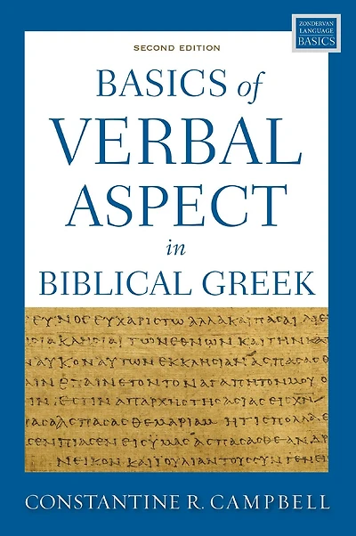 Basics of Verbal Aspect Biblical Greek