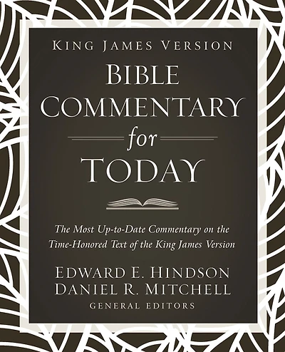 King James Version Bible commentary for Today: the most up-to-date on time-honored text of