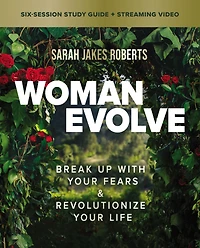 Woman Evolve Bible Study Guide plus Streaming Video: Break Up with Your Fears and Revolutionize Life