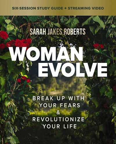 Woman Evolve Bible Study Guide plus Streaming Video: Break Up with Your Fears and Revolutionize Life