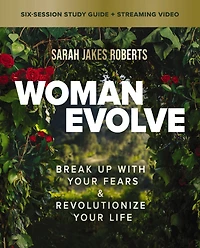 Woman Evolve Bible Study Guide plus Streaming Video: Break Up with Your Fears and Revolutionize Life