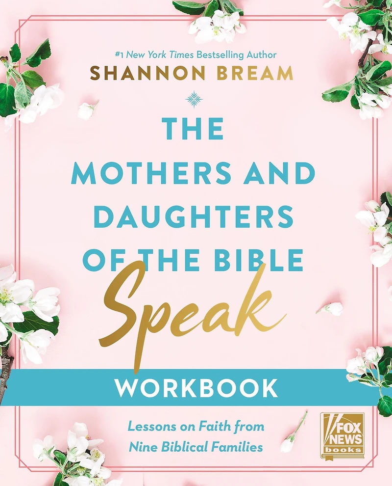 the Mothers and Daughters of Bible Speak Workbook: Lessons on Faith from Nine Biblical Families