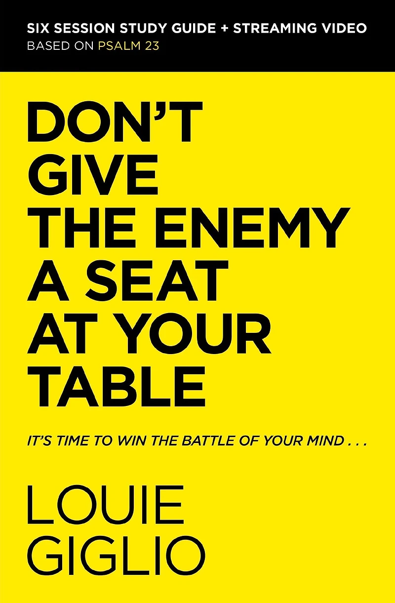 Don't Give the Enemy a Seat at Your Table Bible Study Guide plus Streaming Video: It's Time to Win Battle of Mind