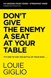 Don't Give the Enemy a Seat at Your Table Bible Study Guide plus Streaming Video: It's Time to Win Battle of Mind