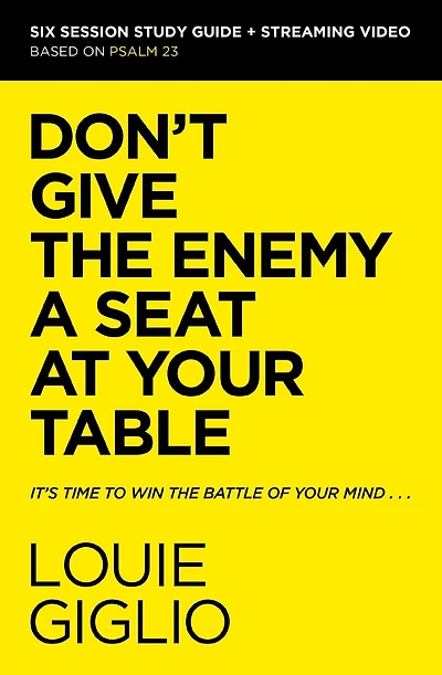 Don't Give the Enemy a Seat at Your Table Bible Study Guide plus Streaming Video: It's Time to Win Battle of Mind