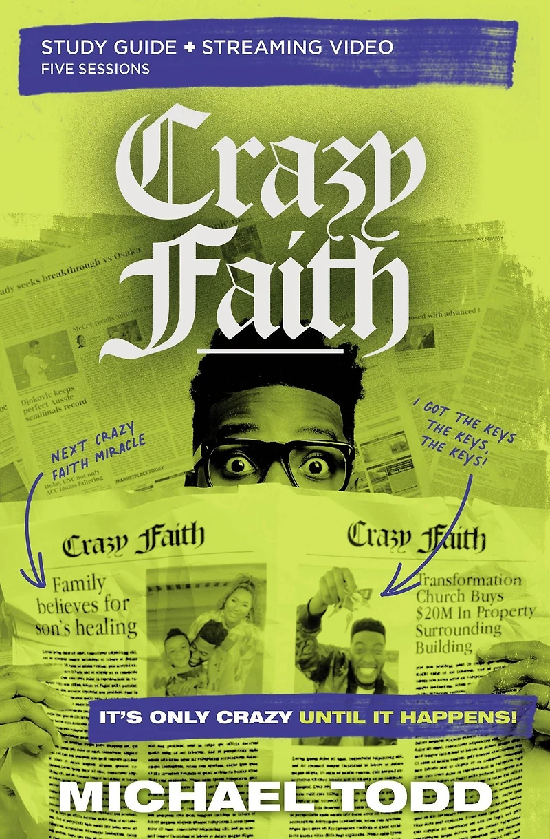 Crazy Faith Bible Study Guide plus Streaming Video: It's Only Until It Happens