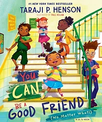 You Can Be A Good Friend (No Matter What!): Lil TJ Book (56th NAACP Image Award Winner for Children's Literature)