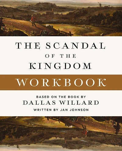 the Scandal of Kingdom Workbook: How Parables Jesus Revolutionize Life with God