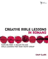 Creative Bible Lessons Romans: Faith Fire!