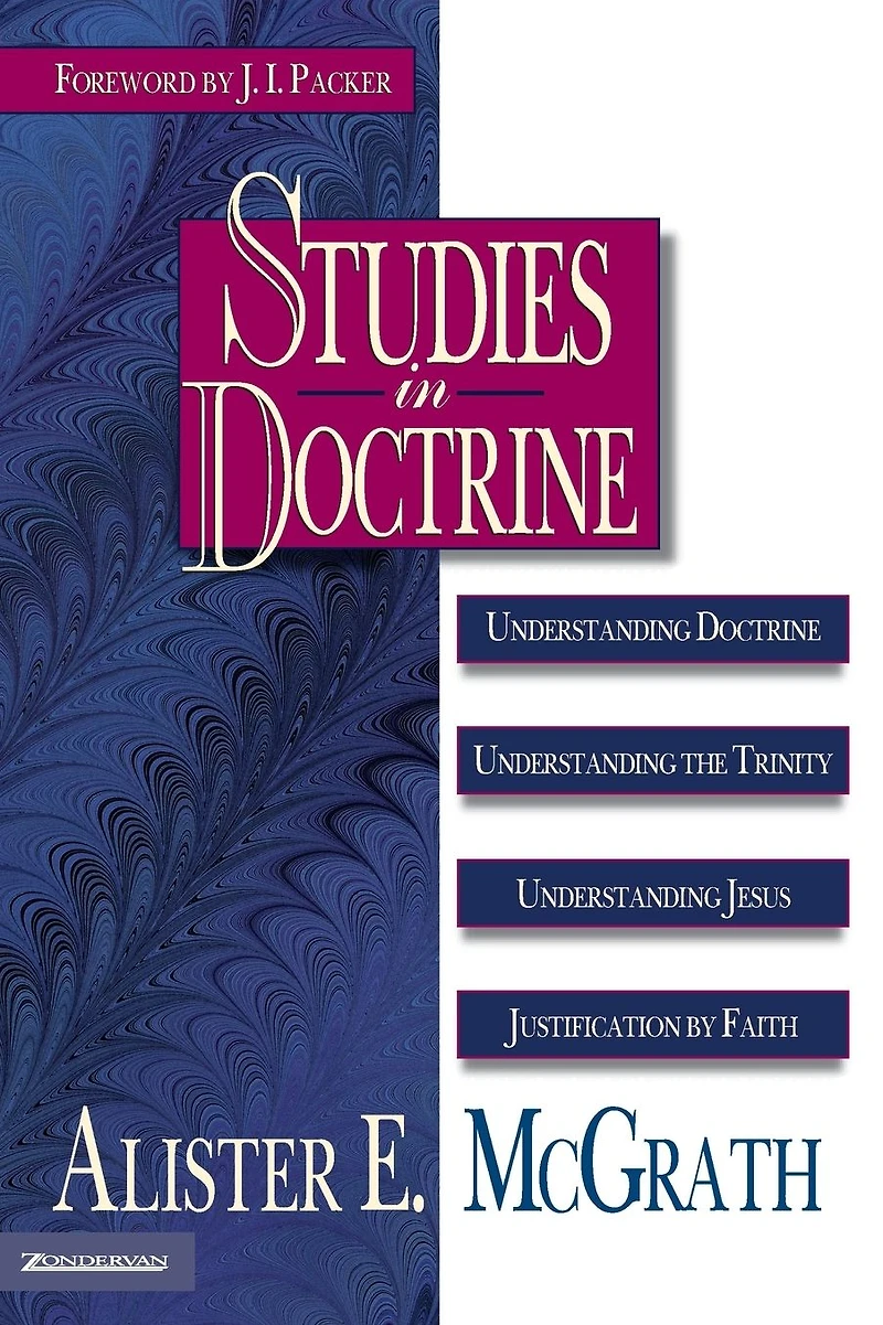 Studies in Doctrine: Understanding Doctrine, Understanding the Trinity, Understanding Jesus, Justification by Faith