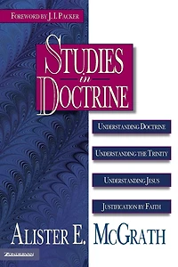 Studies in Doctrine: Understanding Doctrine, Understanding the Trinity, Understanding Jesus, Justification by Faith