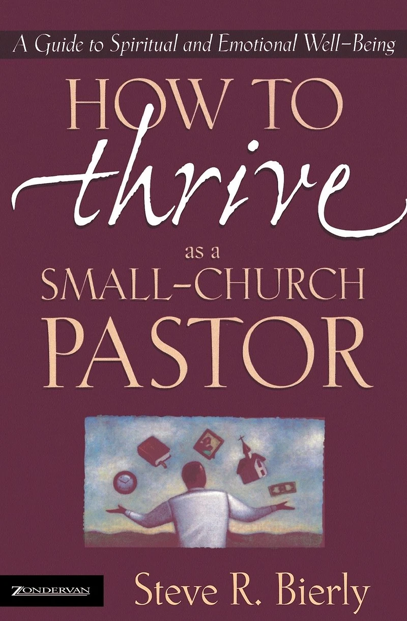 How to Thrive as A Small-Church Pastor: Guide Spiritual and Emotional Well-Being