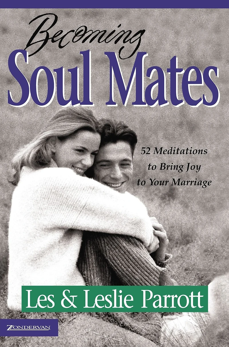 Becoming Soul Mates: 52 Meditations to Bring Joy Your Marriage