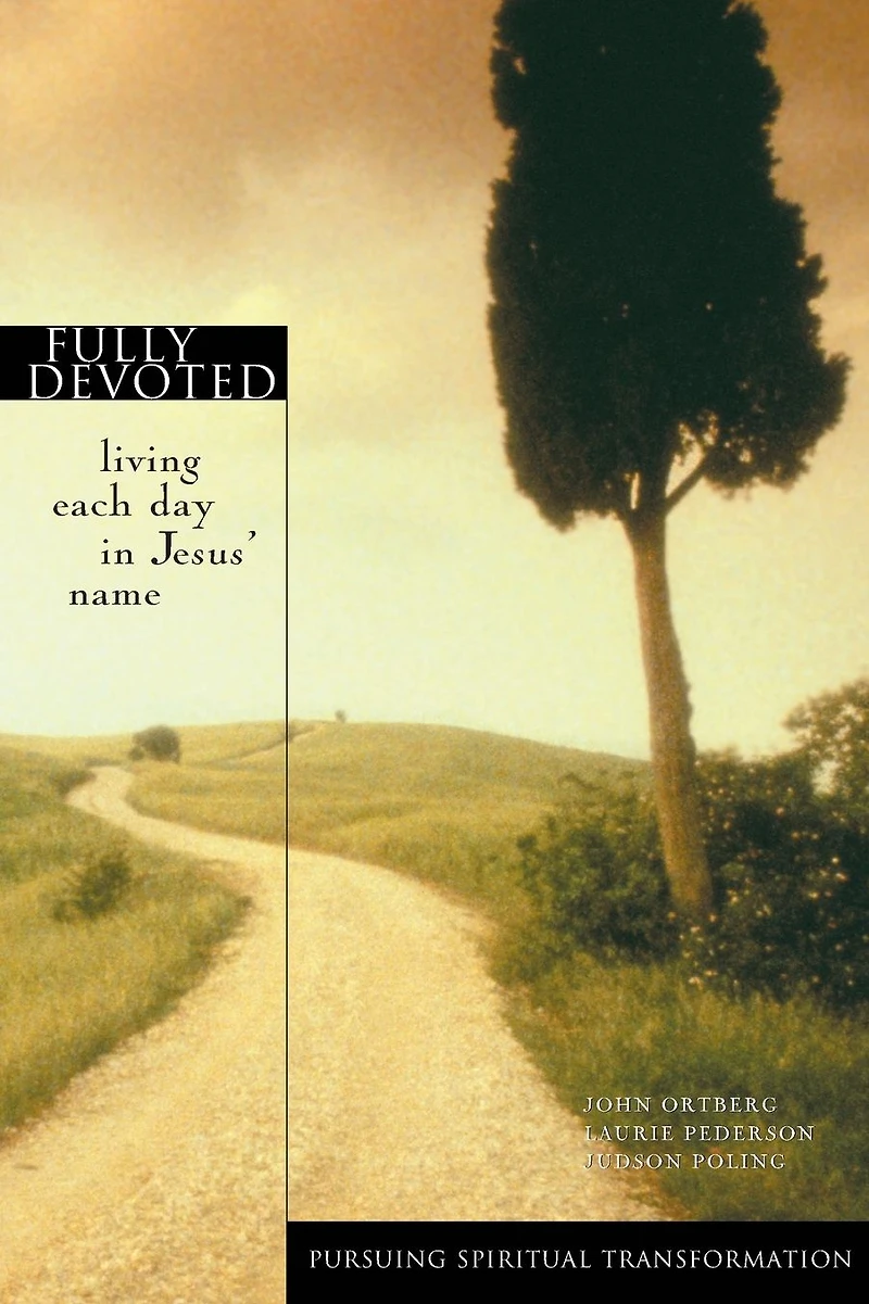 Fully Devoted: Living Each Day Jesus' Name