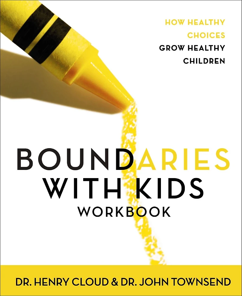 Boundaries with Kids Workbook: How Healthy Choices Grow Children