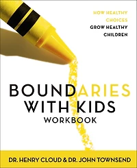 Boundaries with Kids Workbook: How Healthy Choices Grow Children