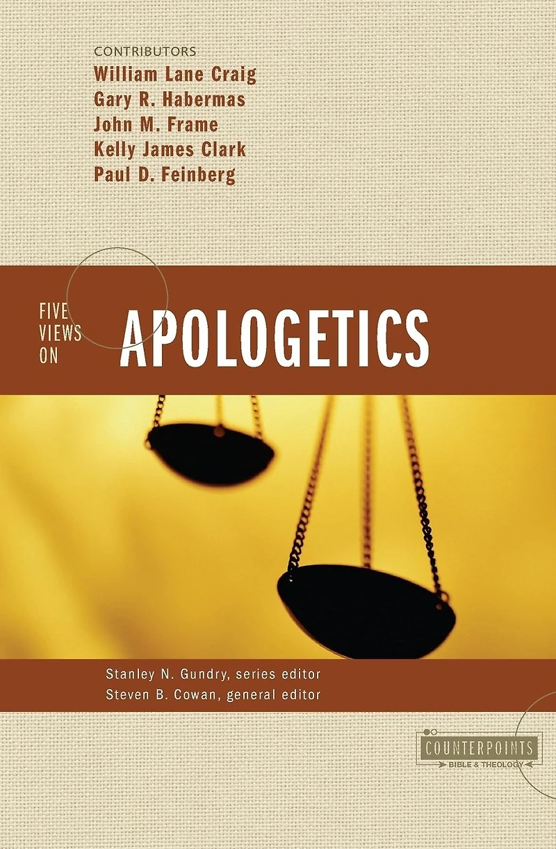 Five Views on Apologetics