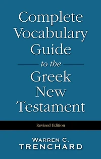 Complete Vocabulary Guide to the Greek New Testament