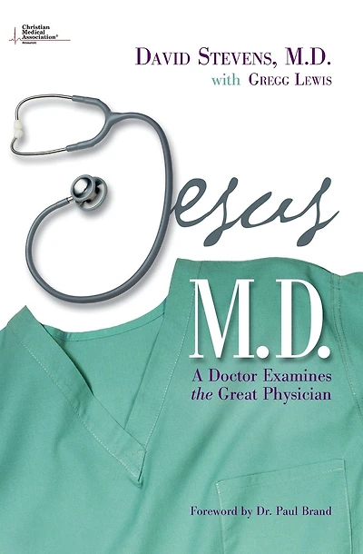 Jesus, M.D.: A Doctor Examines the Great Physician