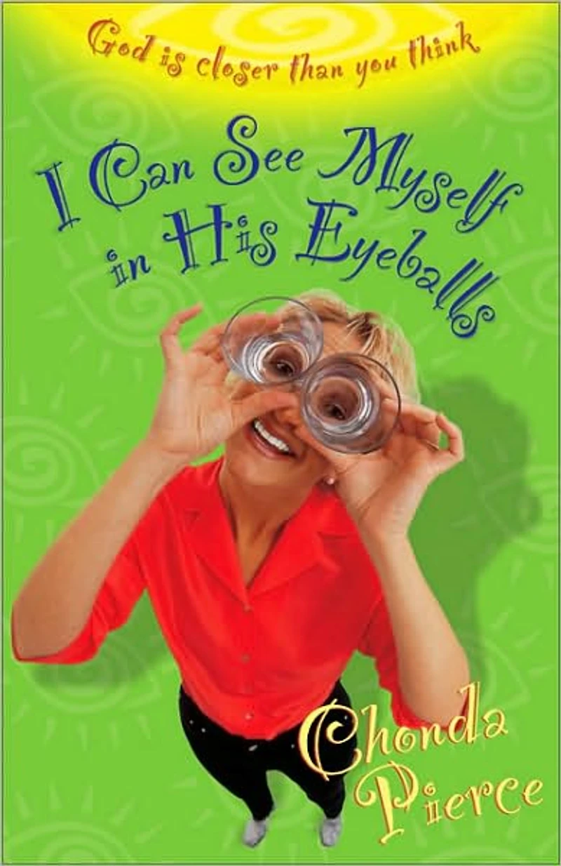 I Can See Myself His Eyeballs: God Is Closer Than You Think