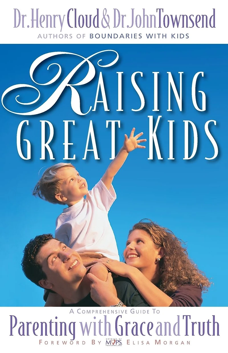 Raising Great Kids: A Comprehensive Guide to Parenting with Grace and Truth