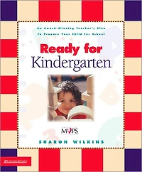 Ready for Kindergarten: An Award-Winning Teacher's Plan to Prepare Your Child School