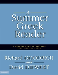 A Summer Greek Reader: A Workbook for Maintaining Your Biblical Greek