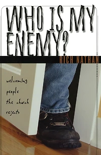 Who Is My Enemy?: Welcoming People the Church Rejects