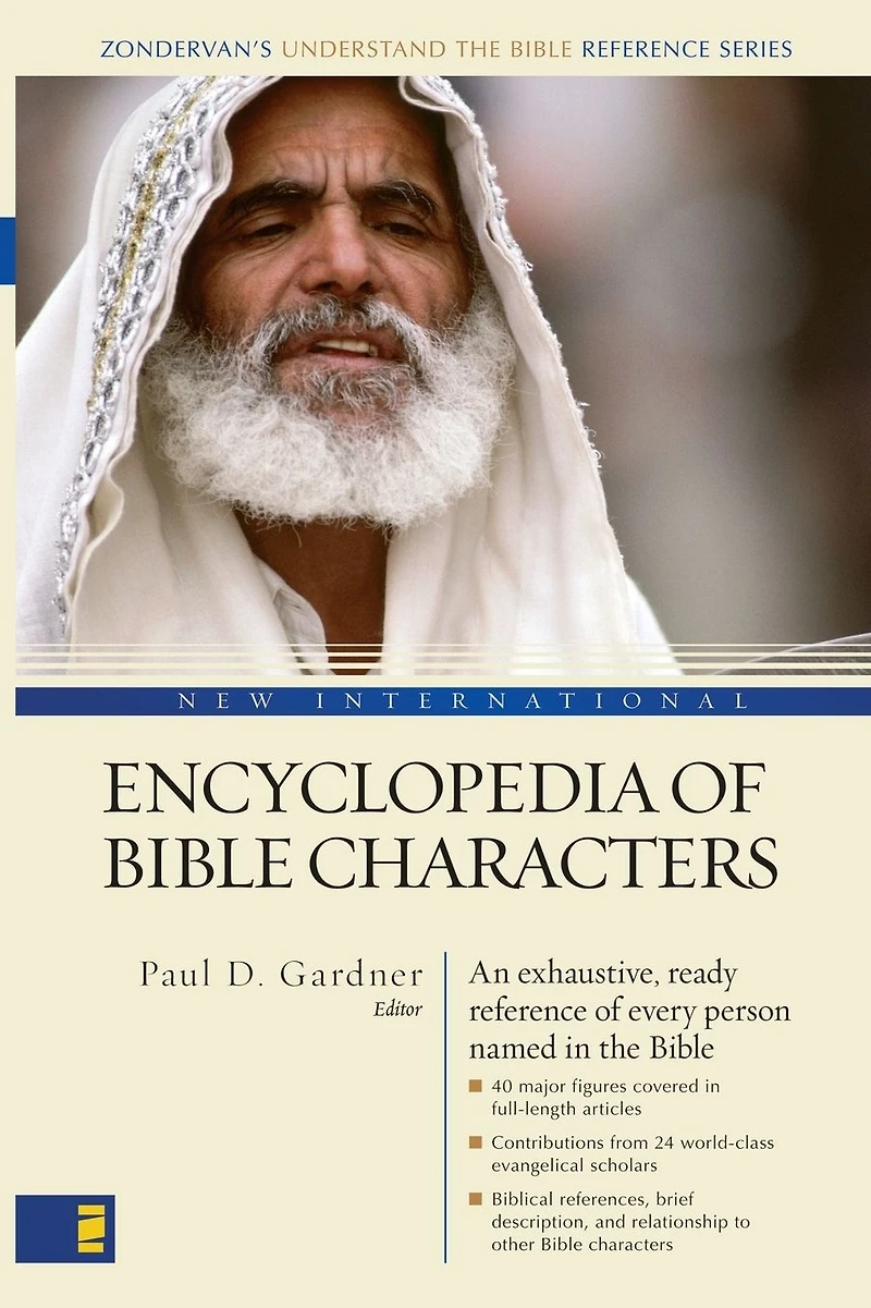 New International Encyclopedia of Bible Characters: the Complete Who's Who
