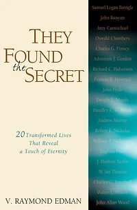 They Found the Secret: Twenty Lives That Reveal a Touch of Eternity