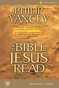 The Bible Jesus Read Participant's Guide: An Eight-Session Exploration of the Old Testament