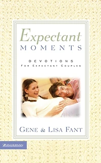 Expectant Moments: Devotions for Couples (A 90-Day Devotional)