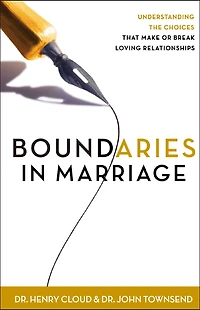 Boundaries Marriage: Understanding the Choices That Make or Break Loving Relationships