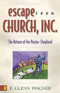 Escape from Church, Inc.: the Return of Pastor-Shepherd