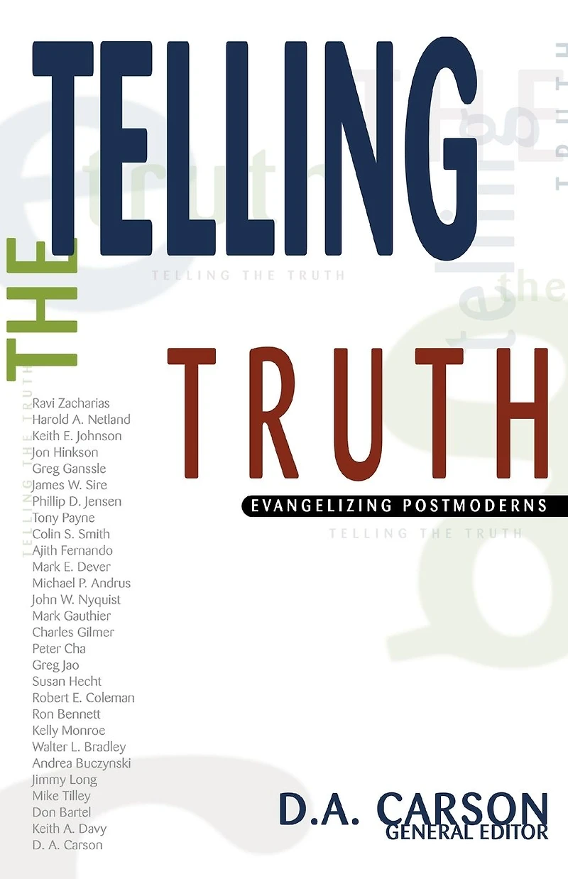 Telling the Truth: Evangelizing Postmoderns