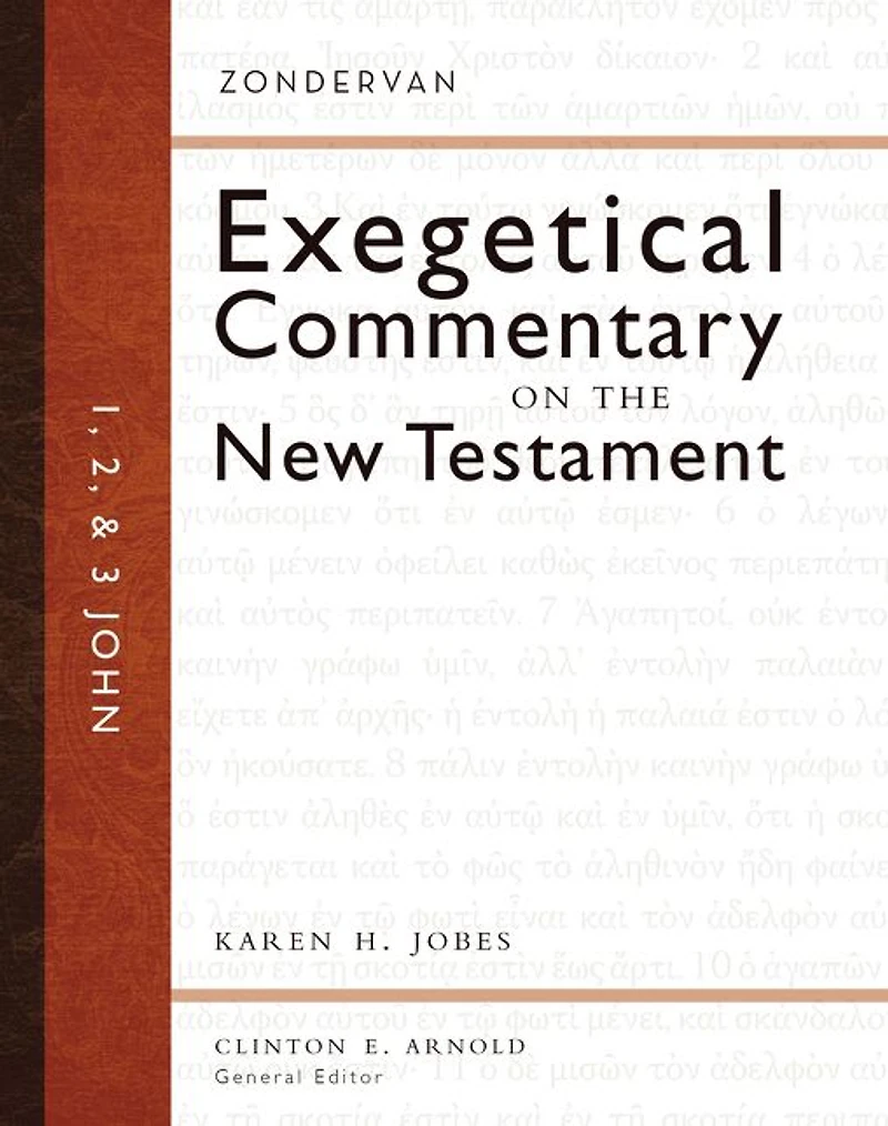 1, 2, and 3 John: Zondervan Exegetical Commentary on the New Testament