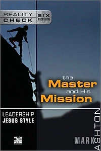 Leadership Jesus Style: The Master and His Mission